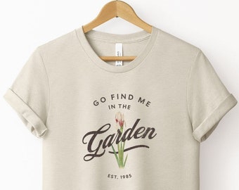 Find Me in the Garden Tee | Gardener's Short Sleeve Tee | Flower Lover T-shirt | Mother's Day Gift | Pastel Spring Color Tee