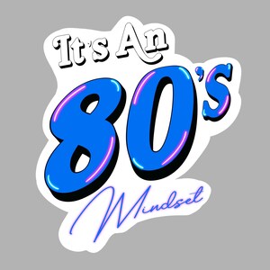 80’s Mindset | Stickers | Decals | Diecut