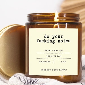 Do Your F**king Notes Candle