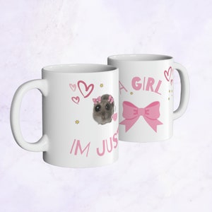 Sad Hamster Cute Coffee Cup, Im Just a Girl Viral Meme Mug Coffee Ceramic Mug, Funny Mug Meme 11oz