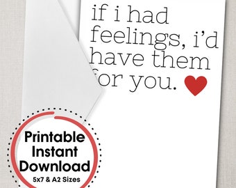 If I had Feelings Printable Card | Downloadable Card, Funny Card, Digital Card, Instant Card, Valentine Download, Valentine's Day Card