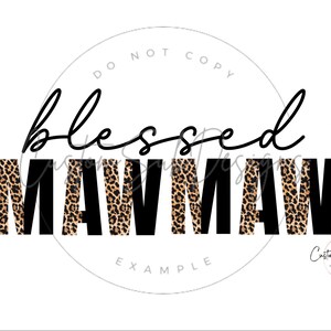 May include: A digital design featuring the text "blessed mawmaw" in black with a leopard print background. The text is in a circle with the words "do not copy" and "example" around the circle.