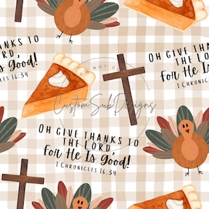 May include: Thanksgiving-themed pattern with watercolor illustrations of turkeys, pie slices, and wooden crosses. The design includes the text "Oh give thanks to the Lord, for He is good!" and "1 Chronicles 16:34" on a beige plaid background.
