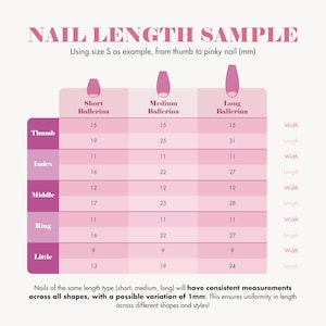 Peut inclure: Un tableau rose et blanc intitul&eacute; &laquo;&nbsp;NAIL LENGTH SAMPLE&nbsp;&raquo; affiche les mesures des ongles en millim&egrave;tres pour les formes d'ongles ballerines courtes, moyennes et longues. Le tableau comprend les mesures du pouce, de l'index, du majeur, de l'annulaire et de l'auriculaire.