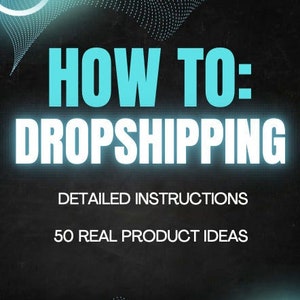 Puede incluir: Un fondo oscuro con las palabras "HOW TO: DROPSHIPPING" en letras grandes de color azul brillante y blanco. Debajo, un texto blanco más pequeño dice "DETAILED INSTRUCTIONS" y "50 REAL PRODUCT IDEAS". La parte inferior de la imagen tiene el texto "VIRTUAL VAULT DESIGNS".