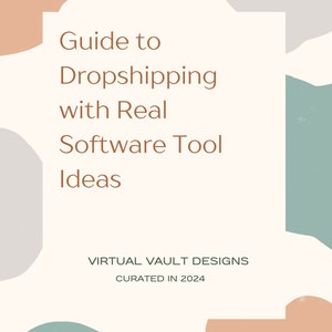 May include: A white rectangle with rounded corners on a background of abstract shapes in shades of peach, gray, and teal. The text "Guide to Dropshipping with Real Software Tool Ideas" is in brown text. Below the text is "VIRTUAL VAULT DESIGNS CURATED IN 2024" in smaller brown text.
