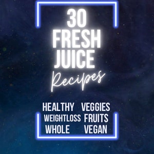 30 Fresh Juice Ideas and Recipes - Vegan Healthy Juice