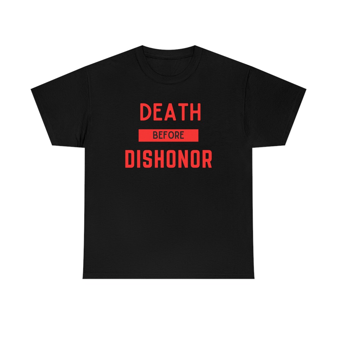 Death Before Dishonor T-shirt - Etsy