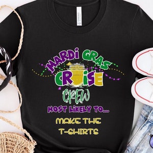 Customized Mardi Gras Cruise Most likely to…T-Shirts