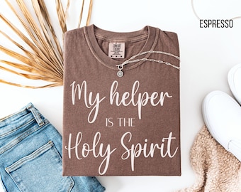 My Helper Is the Holy Spirit T-shirt | Christian Faith Scripture Tee