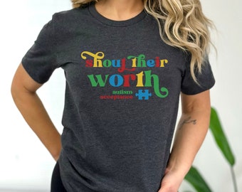 Shout Their Worth Autism Shirt, Colorful Text Autism Acceptance Shirt, World Autism Day Shirt, Autism Mom Autism SPED Teacher Shirt