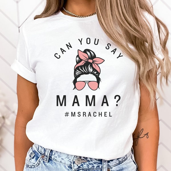 Can You Say Mama T-shirt, T-shirt Miss Rachel Mom, T-shirt Mme Rachel Mom, Miss Rachel Mom, Chansons pour les petits