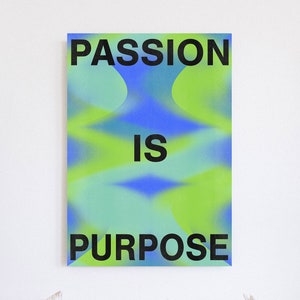 Passion Is Purpose Print | Aesthetic Typography Poster, Retro Wall Art, Maximalist Room Decor, Grainy Gradient, Blue, Green