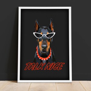 Talk Nice Doberman Framed Print: Edgy Illustration (20x28&quot; & 24x36&quot;)