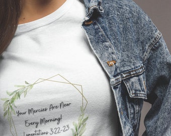 New Mercies T Shirt / Lamentations 3:23-24/ His Mercies Are New Every Day / New Mercies / women's tee/ Bella & Canvas