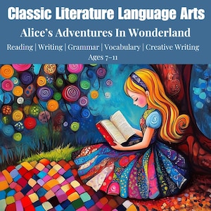 May include: A digital illustration titled Classic Literature Language Arts Alice’s Adventures In Wonderland Reading | Writing | Grammar | Vocabulary | Creative Writing Ages 7-11 featuring a blonde character reading a book under a tree with colorful swirls.
