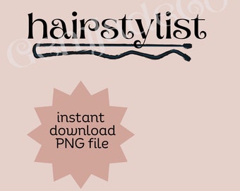 Hairstylist PNG file Instant Download Bobby Pin Hair Stylist SVG PNG file for Hairdresser for Beauty Salon Shirts Sweatshirt Mug