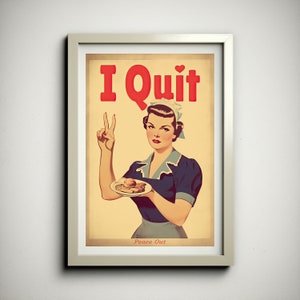 I Quit, Retro Poster | Vintage-Style Digital Art Print | I Quit Peace Out Poster | Sardonic Quitting Poster