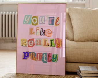 Maximalist 'You're Like Really Pretty'  Digital Print | Nostalgic Quote | Pink Wall Art | Cut Out Letters | Millennial Girly Aesthetic