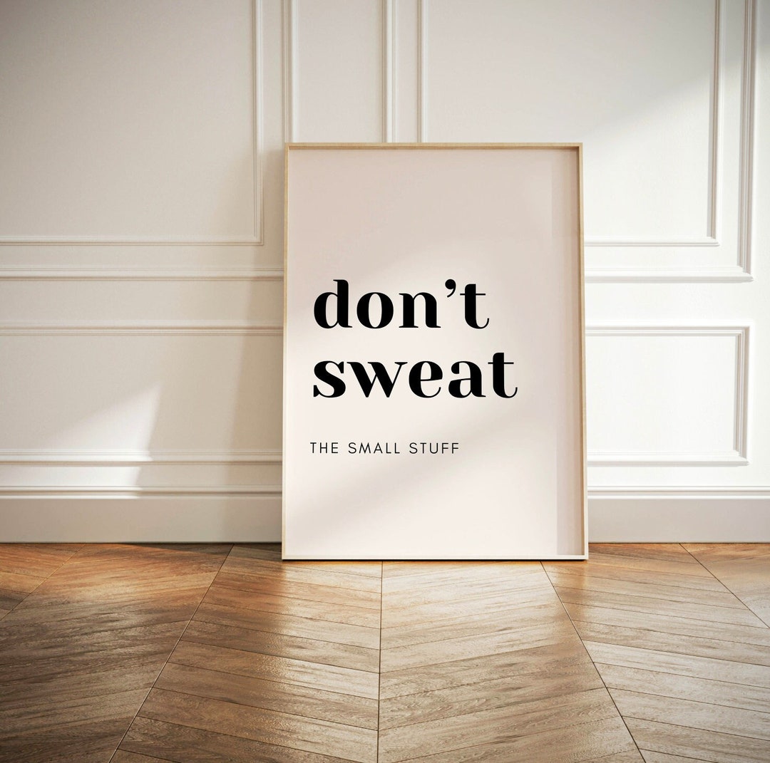 Don't Sweat the Small Stuff Print: Minimalist Typography Poster ...