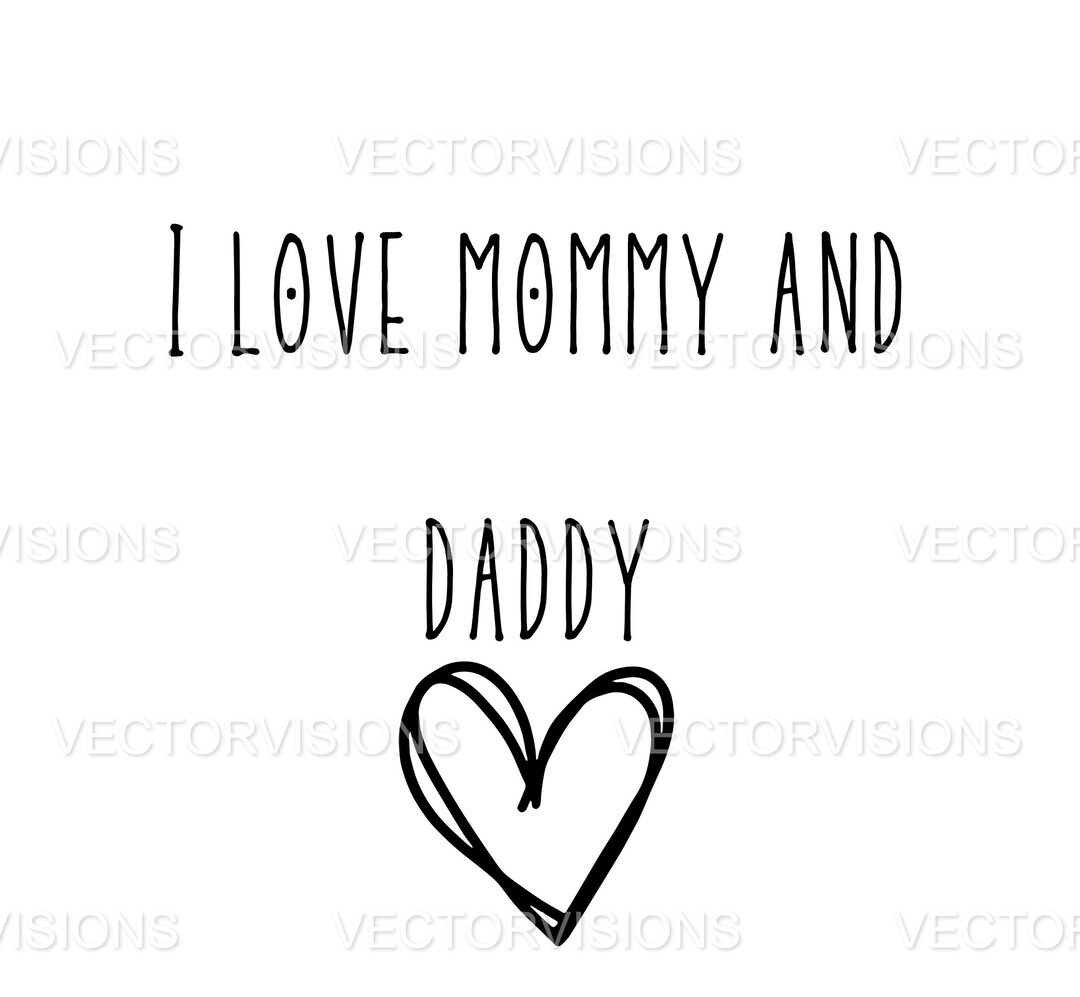I Love Mommy and Daddy Svg, Baby Svg, Tshirt Svg, Mommy Svg, Daddy Svg