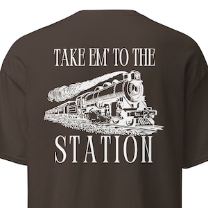 Take Em' To The Train Station - Men's Graphic Tshirt (large back design)