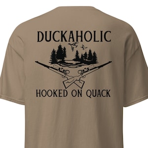 Duckaholic Hooked On Quack - Men&#39;s Graphic Tshirt (Large Back Design) Duck hunting shirt, hunting shirt, funny men&#39;s hunting shirt