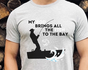 Fishing Shirt Funny Fisherman Tee Gift For Fishing Lover Fish To The Bay
