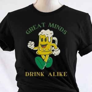 Beer Tee Funny Drinking Shirt Gift For Him Drink T-Shirt Gift For Her Great Minds Gift