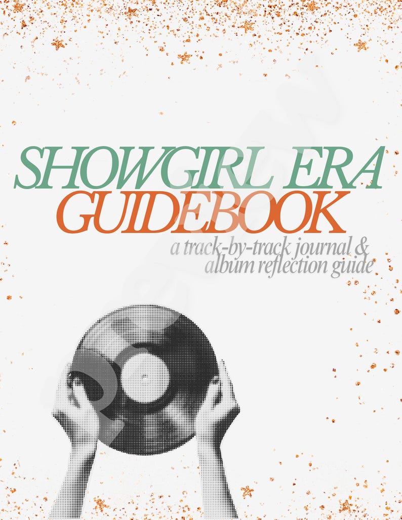 May include: A white background with the text "SHOWGIRL ERA GUIDEBOOK" in green and orange. Below the title is the text "a track-by-track journal & album reflection guide." A grayscale image of hands holding a vinyl record is at the bottom.