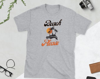 Beach Please - Hilarious Beach Shirt - Short-Sleeve Unisex T-Shirt