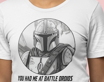 You Had Me At Battle Droids, Din Djarin, The Mandalorian, Bo-Katan Kryze, Battle Droids, The Mandalorian Tshirt, Mando Tee, Mando