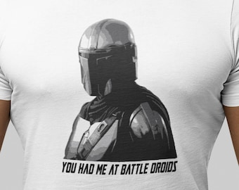 You Had Me At Battle Droids, Din Djarin, The Mandalorian, Bo-Katan Kryze, Battle Droids, The Mandalorian Tshirt, Mando Tee, Mando & Bo Katan