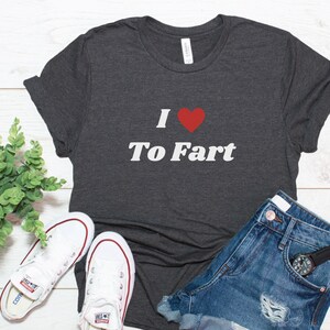 I Heart To Fart, Funny Gift For Him, Toilet Humor Shirt, Farting Shirt, Fart Master Shirt, Guy Gift, Farting Shirt, Tshirt