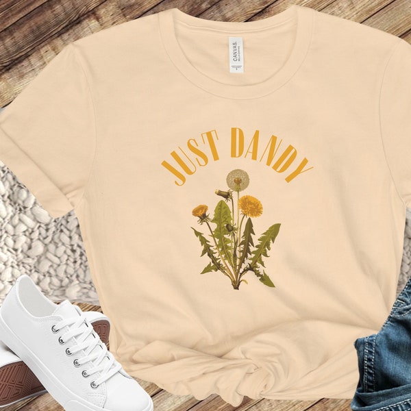 Just Dandy Shirt, Dandelion Shirt, Inspirational Shirt, Wildflower Tee, Boho Flower Tee, Dandelion Shirt, Holistic Shirt, Holistic Medicine