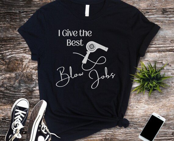 Funny Hairdresser Shirt Blowjob Hairdresser Humor Gift T-Shirt Funny Hairdresser Shirt Blowjob Hairdresser Humor Gift T-Shirt