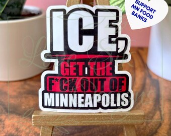 Fuck Ice Sticker: Get the Fuck Out of Minneapolis Design, Waterproof Vinyl Decal