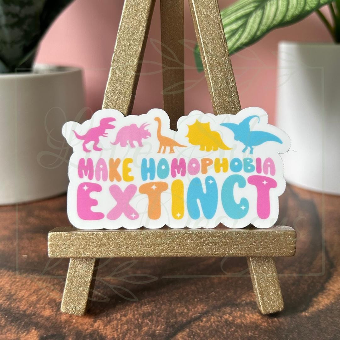 Exticnt Sticker Make Homophobia Extinct Dinosaur Sticker: Pride, LGBTQIA+, Waterproof ...