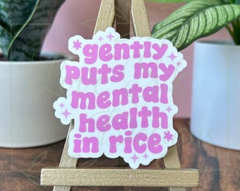 Gently Puts Mental Health in Rice Sticker: Funny Waterproof Vinyl Decal