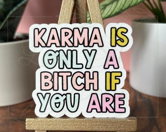 Funny Karma Quote Sticker, Waterproof Vinyl Decal