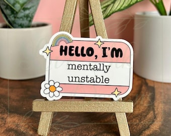 Pegatina "Hola, soy inestable mentalmente": vinilo divertido, resistente al agua y con mensajes de salud mental.