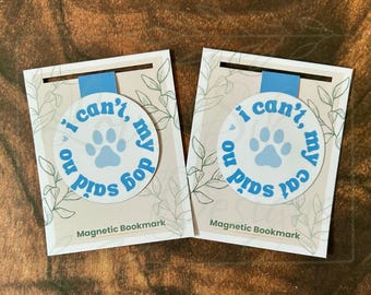 I Can’t My Pet Said No Magnetic Bookmark: Laminated Book Lover, Pet Parent Gift