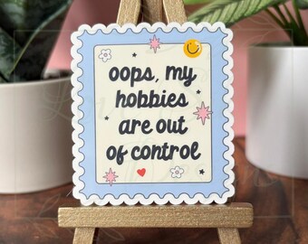 My Hobbies Are Out Of Control Sticker: Waterproof Vinyl Decal
