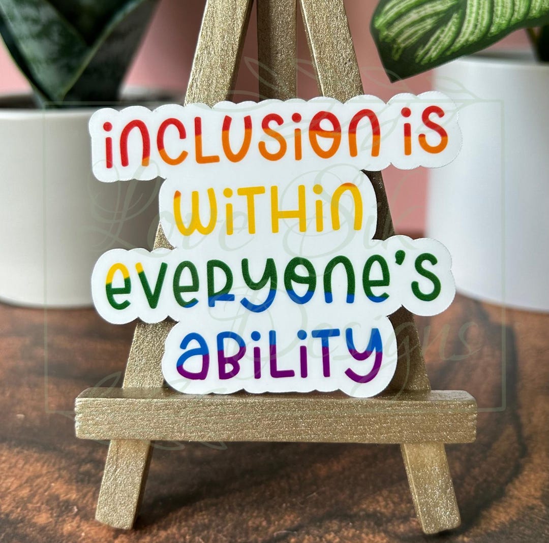 Inclusion is Within Everyone’s Ability Sticker: Pride Ally, Waterproof ...