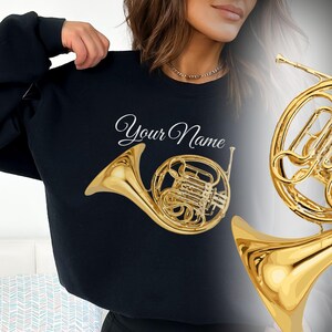Custom French Horn Sweatshirt Gift for Music Lover French Hornist Band Director Orchestra Shirt Personalized Music Enthusiasts Apparel
