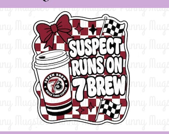 May include: A digital graphic featuring a maroon and white checkered background with a maroon bow, two checkered racing flags, and a coffee cup with the Seven Brew logo. The text reads SUSPECT RUNS ON 7 BREW in bold white letters with black outlines.