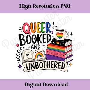 May include: A digital graphic featuring the text "QUEER BOOKED AND UNBOTHERED" in black lettering. An open book with a rainbow illustration sits beside a stack of four books topped with a white mug featuring a rainbow heart design.