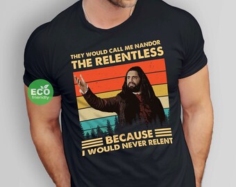 Vintage They Would Call Me Nandor the Relentless T-Shirt, What We Do Shadows Character Shirt, Vampire Horror Comedy Movie Tee Gift