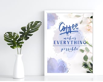 Impressão "O café torna tudo possível" | Arte de parede divertida para cozinha (Download digital)