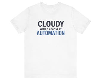 Cloudy With Chance Of Automation Shirt, DevOps Engineer T-Shirt, Cloud Engineer Gift